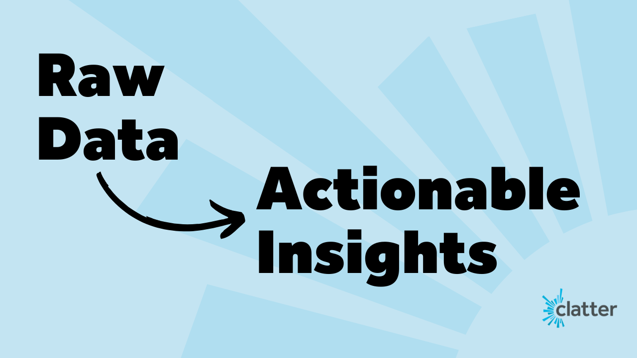 From raw data to actionable insights in 3 clicks | Get Clatter