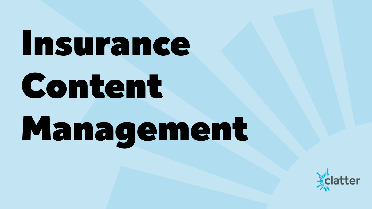 Clatter Post Insurance Content Management: How to Keep Your Collateral Compliant ...